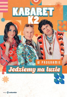 Tomaszów Mazowiecki Wydarzenie Kabaret Kabaret K2 - Jedziemy na luzie