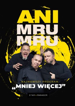 Tomaszów Mazowiecki Wydarzenie Kabaret Kabaret Ani Mru Mru: najnowszy program - Mniej więcej