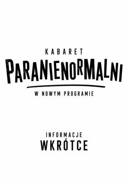 Rawa Mazowiecka Wydarzenie Kabaret Kabaret Paranienormalni - w nowym programie 2027