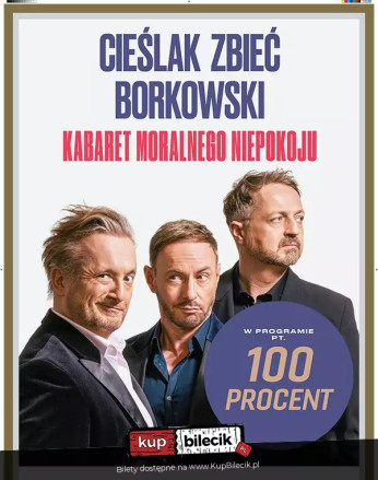 Rawa Mazowiecka Wydarzenie Kabaret Kabaret Moralnego Niepokoju - 100 procent (Cieślak, Zbieć, Borkowski, Podobas)