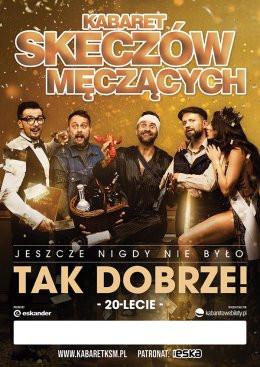 Tomaszów Mazowiecki Wydarzenie Kabaret Kabaret Skeczów Męczących - Jeszcze nigdy nie było tak dobrze!