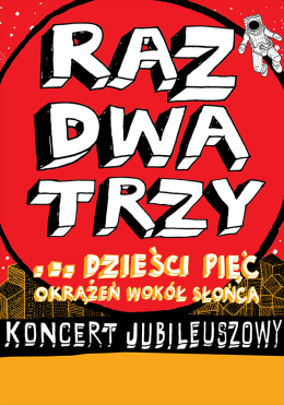 Tomaszów Mazowiecki Wydarzenie Koncert Raz, Dwa, Trzy… dzieści pięć okrążeń wokół słońca