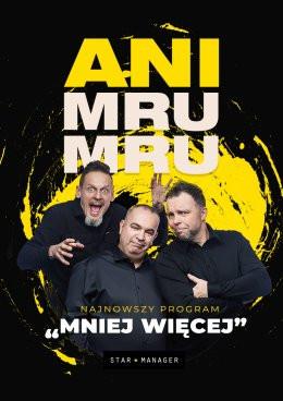 Tomaszów Mazowiecki Wydarzenie Kabaret Kabaret Ani Mru Mru: najnowszy program - Mniej więcej